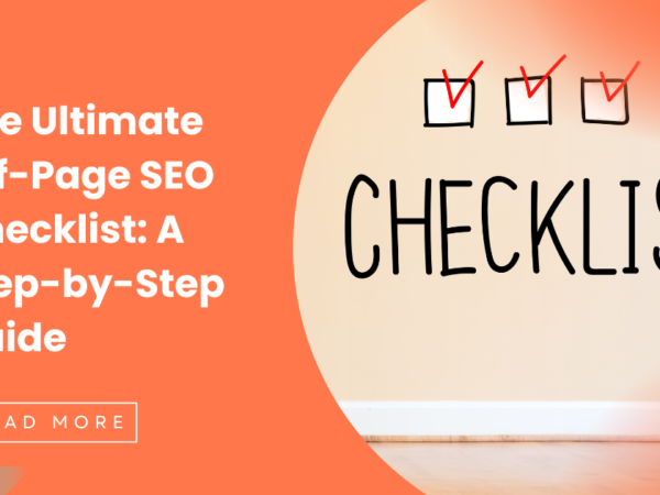 The Ultimate Off-Page SEO Checklist: A Step-by-Step Guide