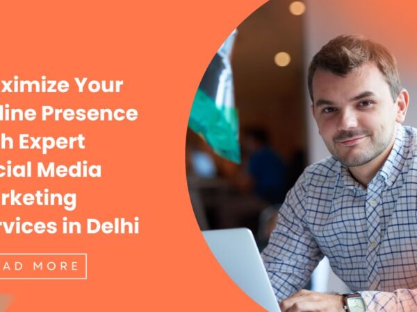 How to Find a Reliable and Effective Social Media Marketing Agency in Delhi