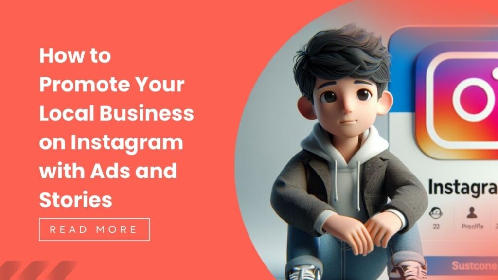 How to Promote Your Local Business with Instagram Ads and Stories