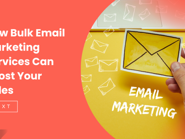 How Bulk Email Marketing Services Can Boost Your Sales