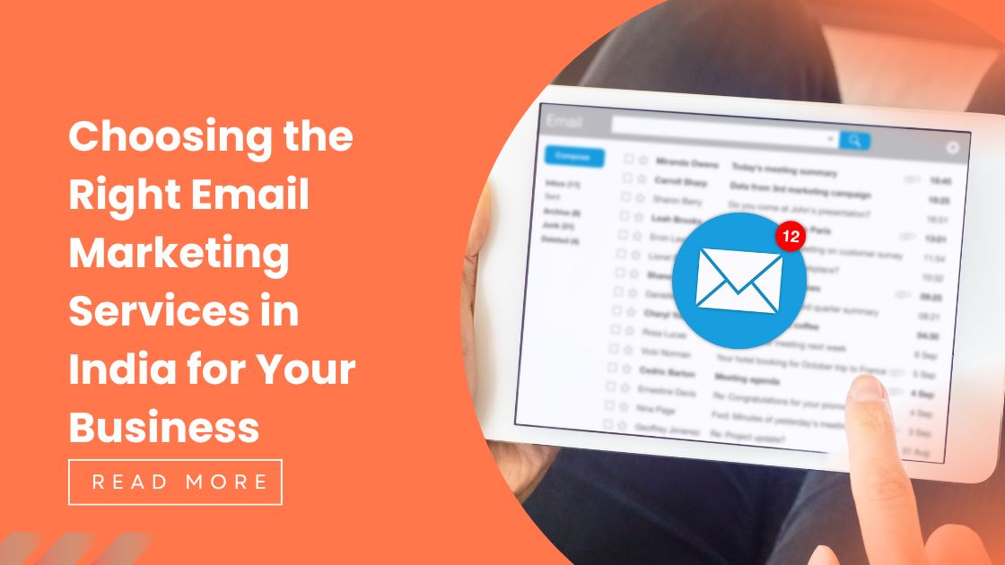 Choosing the Right Email Marketing Services in India for Your Business