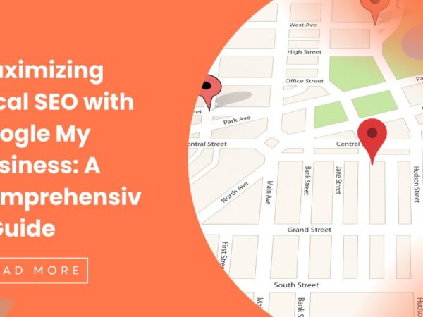 Maximizing Local SEO with Google My Business: A Comprehensive Guide