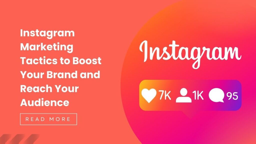 Instagram Marketing Tactics to Boost Your Brand and Reach Your Audience