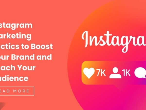 Instagram Marketing Tactics to Boost Your Brand and Reach Your Audience