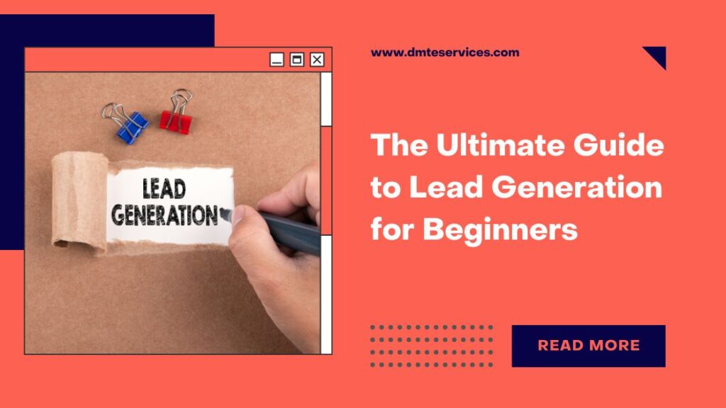 The Ultimate Guide to Lead Generation for Beginners