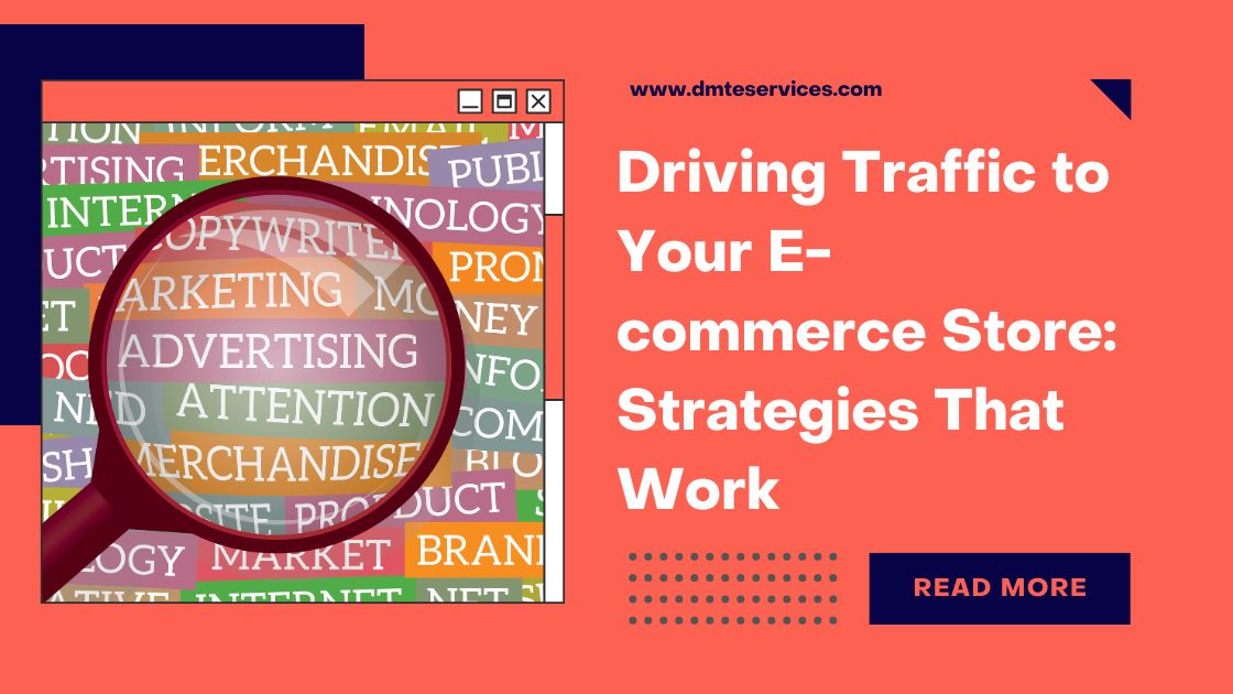 Driving Traffic to Your E-commerce Store: Strategies That Work