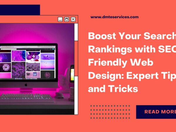 Boost Your Search Rankings with SEO-Friendly Web Design: Expert Tips and Tricks