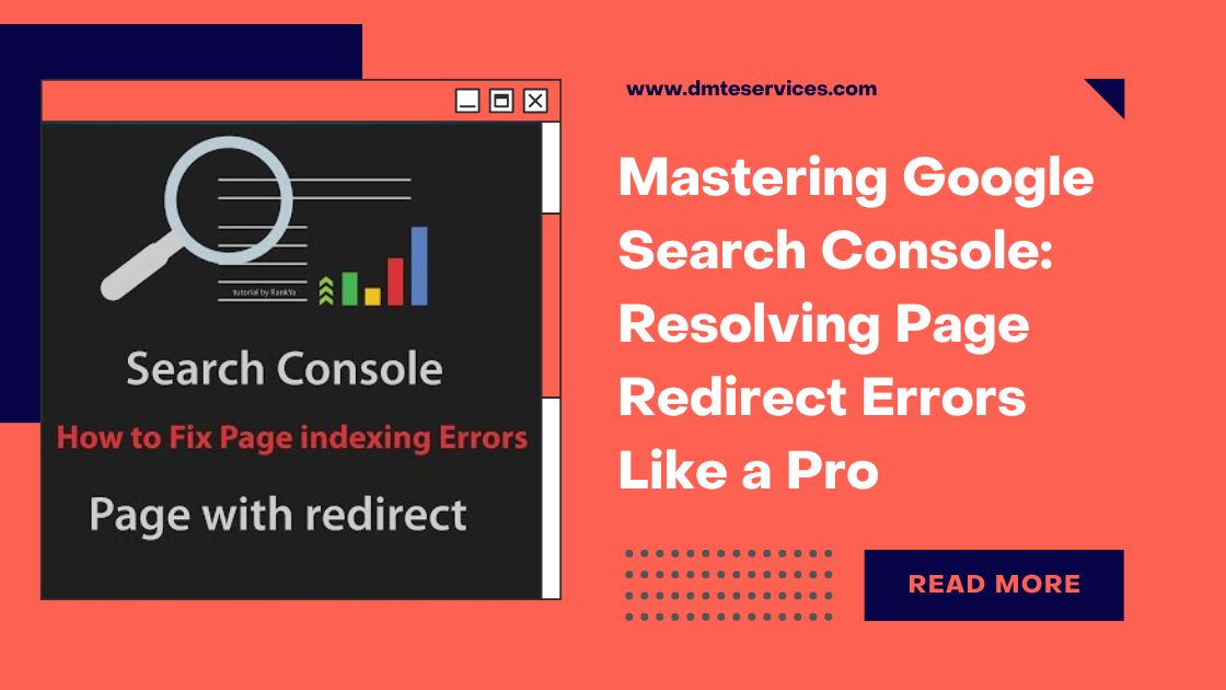 Mastering Google Search Console: Resolving Page Redirect Errors Like a Pro